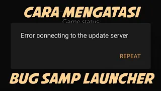 Tutorial Cara Mengatasi Bug "Error Connecting To The Update Server" Pada GTA SAMP Launcher