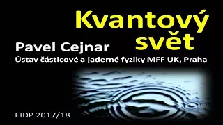 Pavel Cejnar - Kvantový svět (MFF FJDP 12.4.2018)