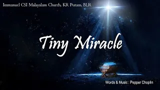 Tiny Miracle | Pepper Choplin | Joyful Christmas 2022 | Immanuel CSI Malayalam Church, KR Puram, BLR