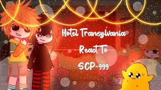 Hotel Transylvania React To Others Monsters || Scp-999 (no history) || Short