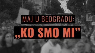 Maj u Beogradu: „Ko smo mi?”