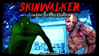 Skinwalker - 4chan /x/ - Creepypasta Creepy Horror Stories