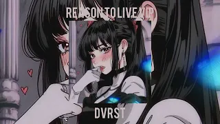 DVRST - Reason To Live VIP (Slowed)