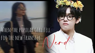 When the Popular Girl fell for the New Transfer Nerd || Taehyung ff ||  Oneshot.