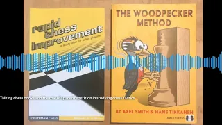 The Woodpecker Method, Rapid Chess Improvement, and the value of "spaced repetition" for Chess Study
