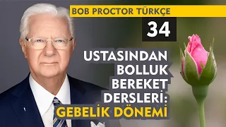 Bob Proctor Türkçe 34 : Ustasından Bolluk Bereket Dersleri: Gebelik Dönemi