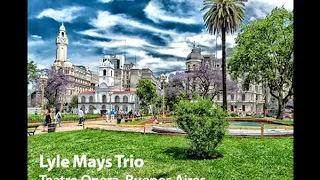 Lyle Mays Trio – Live at Teatro Opera, Buenos Aires, May 6, 1992 (Live Recording)