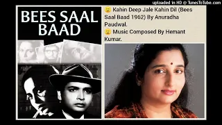 KAHIN DEEP JALE KAHIN DIL (BEES SAAL BAAD 1962) BY ANURADHA PAUDWAL