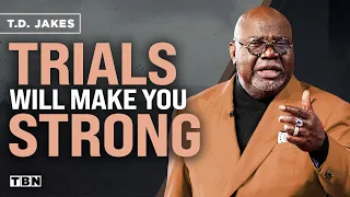 T.D. Jakes: How Hard Times Can Make You Stronger | Men of Faith on TBN