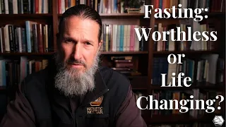 Fasting: Worthless or Life-Changing?