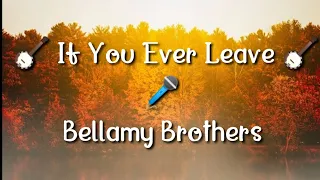 🪕 If You Ever Leave - Bellamy Brothers      🪕CountryMusic