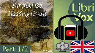 Far from the Madding Crowd by Thomas HARDY read by Various Part 1/2 | Full Audio Book