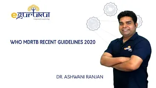WHO MDRTB Recent Guidelines 2020 | Dr Ashwani Ranjan | eGurukul | DBMCI | Dr Bhatia Videos