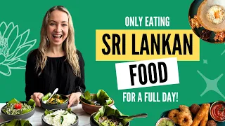 Only eating SRI LANKAN FOOD for a full day!