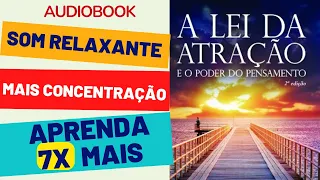 AUDIOLIVRO - A LEI DA ATRAÇÃO (SOM RELAXANTE ) aprenda dormindo