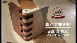 Making Wooden Hinges with NO Specialty Tools - Joint of the Week