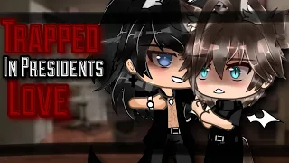 Trapped in Presidents Love?! bl/gay | Original Gacha Life Mini Movie