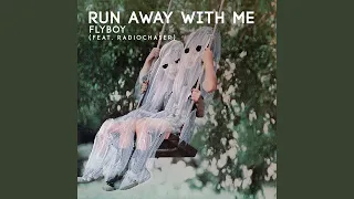 Run Away with Me (feat. Radiochaser)