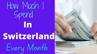 How much I spend to live in Switzerland per month