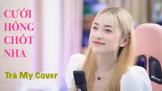 CƯỚI HÔNG CHỐT NHA | ÚT NHỊ FT ĐỖ THÀNH DUY | COVER TRÀ MY (EM SẼ THEO ANH DÌA ...)