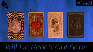No Contact Reading 💌 Will He Reach Out Soon? 🥺😻❤️‍🩹 ~ Requested Pick a Card Tarot