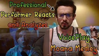 Professional Performer Reacts and Analyzes VoicePlay Moana Medley