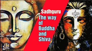 Sadhguru - The way of Buddha and shiva