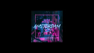 Super Monkeys  - Amsterdam (X mix)