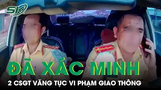 Vụ 2 CSGT Văng Tục Vi Phạm Giao Thông: Đã Xác Minh Được Danh Tính | SKĐS