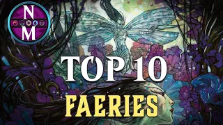 MTG Top 10: Faeries | Magic: the Gathering | Episode 387