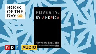 Matthew Desmond discusses his book 'Poverty, By America'  | Book of the Day