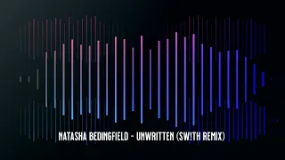 Natasha Bedingfield - Unwritten (SW!TH Remix)