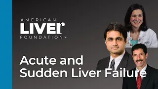 Ask the Experts: Acute and Sudden Liver Failure