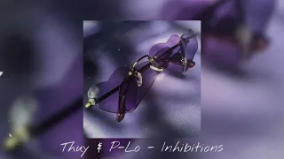 Thuy & P-Lo - Inhibitions (SLOWED & REVERB) [REQUESTED]