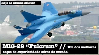 MiG-29 "Fulcrum", um dos melhores caças de superioridade aérea do mundo