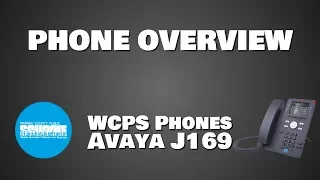 WCPS Phones:  Avaya J169-Phone Overview