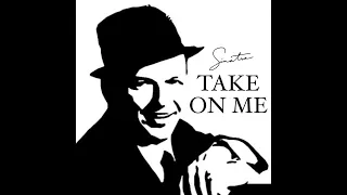 Frank Sinatra - Take On Me (A-ha) AI Cover