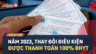 Năm 2023, Thay Đổi Điều Kiện Để Được BHYT Chi Trả 100 Chi Phí KCB | LuatVietnam