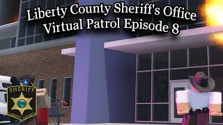 Liberty County Sheriffs Office Virtual Patrol Ep.8