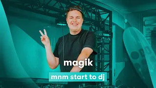 MNM START TO DJ: MagiK