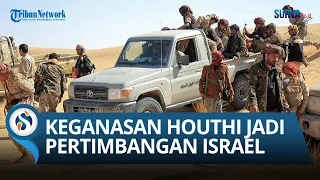 Pasukan Al Houthi Hamas dari Yaman Bantu Lawan Tentara Israel: Punya Rudal Jarak Jauh!