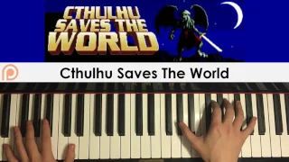 Cthulhu Saves The World - Save The World (Piano Cover) | Patreon Dedication #137