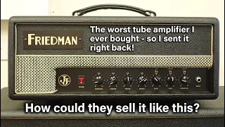 The worst tube amplifier I ever bought | Friedman JJ Jnr Amp | How could they sell it like this?