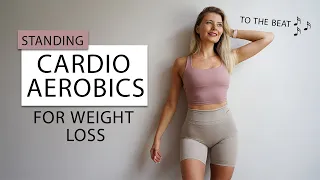 30 MIN CARDIO AEROBICS WORKOUT FOR WEIGHT LOSS- Standing | No Jumping | To the Beat Aerobics