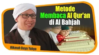 Metode Membaca Al Qur'an di Al Bahjah - Hikmah Buya Yahya