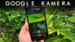 Cara Pasang Google Kamera (Gcam) Untuk Semua Hp Android - Gampang🔥