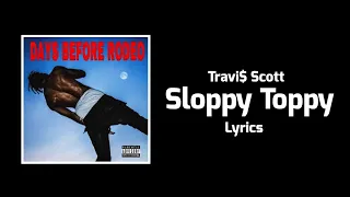 Travi$ Scott - Sloppy Toppy (Lyrics) ft. Migos, PeeWee Longway