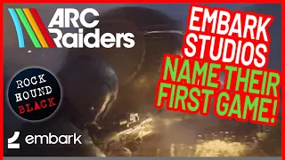 ARC Raiders: Embark Studios Officially Name Their First Game