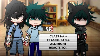 “Class 1-A + Eraserhead & All Might reacts to Villain Deku” | Hero Deku Au |Part 1/2 |Gacha Reaction