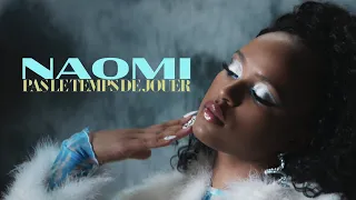 Naomi - Pas le temps de jouer [vidéoclip officiel]